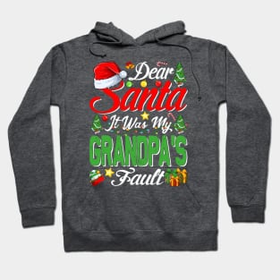 Dear Santa It Was My Grandpas Fault Christmas Funny Chirtmas Gift Hoodie